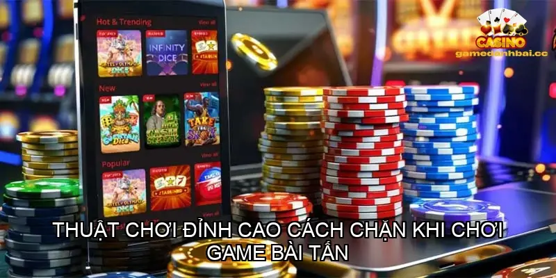 cach chan khi choi game bai tan 68bbf54ce00a7