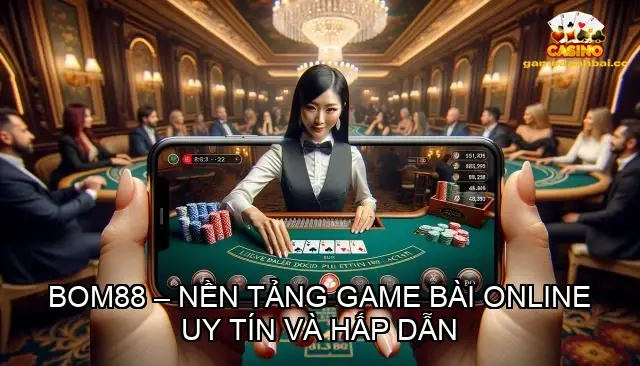 Giao diện và trải nghiệm tại BOM88