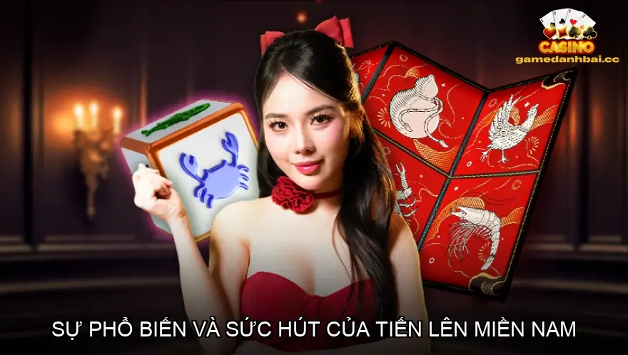 Sự Phổ Biến Và Sức Hút Của Tiến Lên Miền Nam