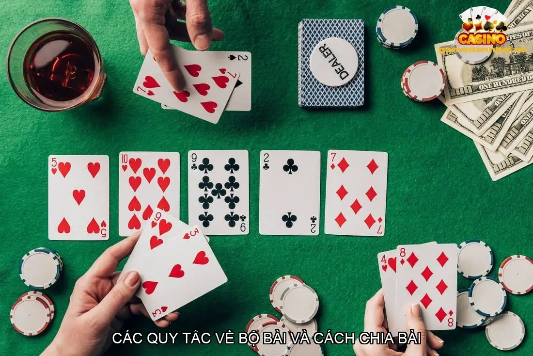 Các quy tắc về bộ bài và cách chia bài